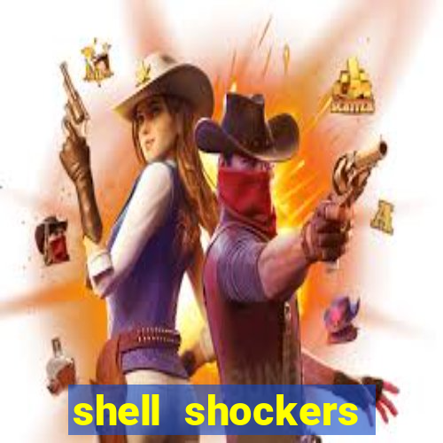 shell shockers crazy games